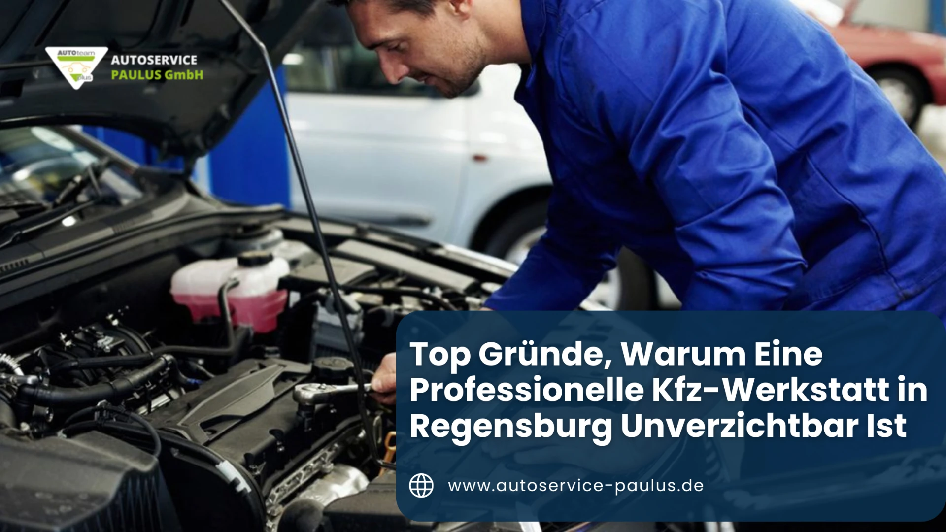 Top Gründe, warum eine professionelle Kfz-Werkstatt in Regensburg unverzichtbar ist