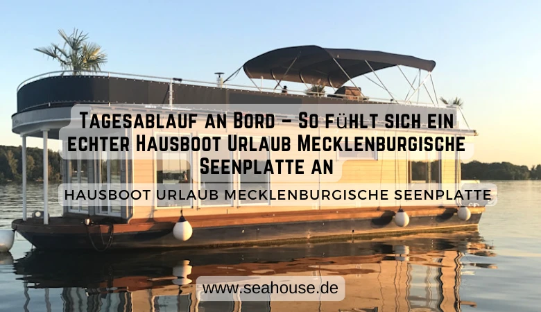 Tagesablauf an Bord – So fühlt sich ein echter Hausboot Urlaub Mecklenburgische Seenplatte an 🚤🌿
