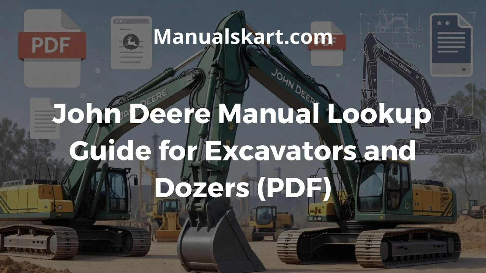 John Deere Manual Lookup Guide for Excavators and Dozers