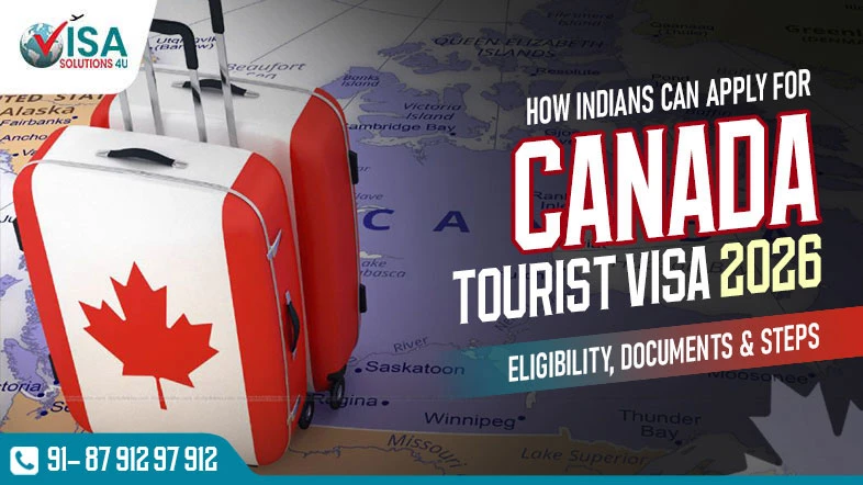 How Indians Can Apply for Canada Tourist Visa 2026: Eligibility, Documents & Step-by-Step Process