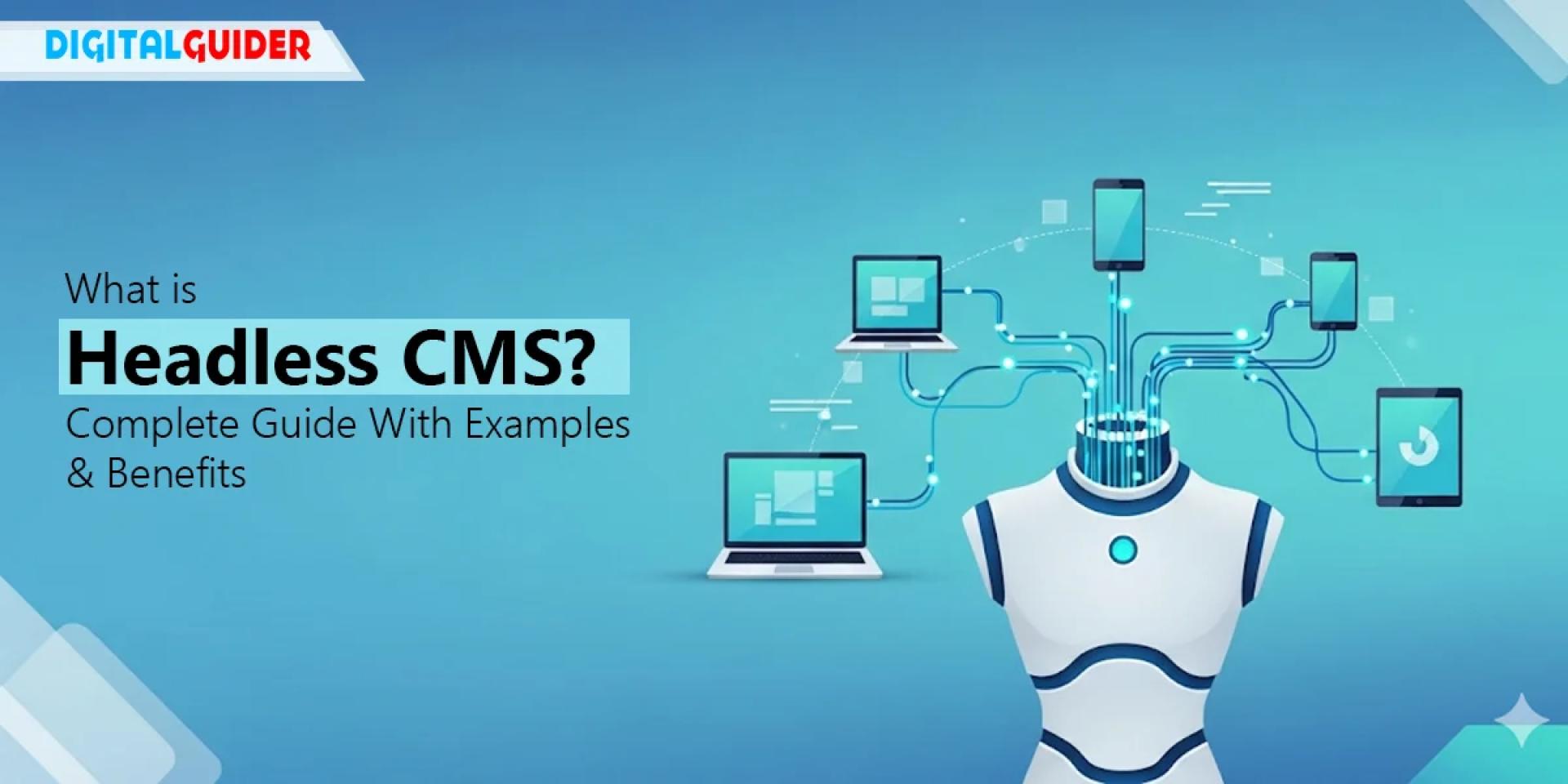What Is Headless CMS and Why Modern Businesses Are Switching to It