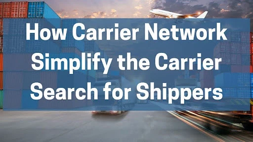 How Carrier Network Simplify the Carrier Search for Shipper in the USA