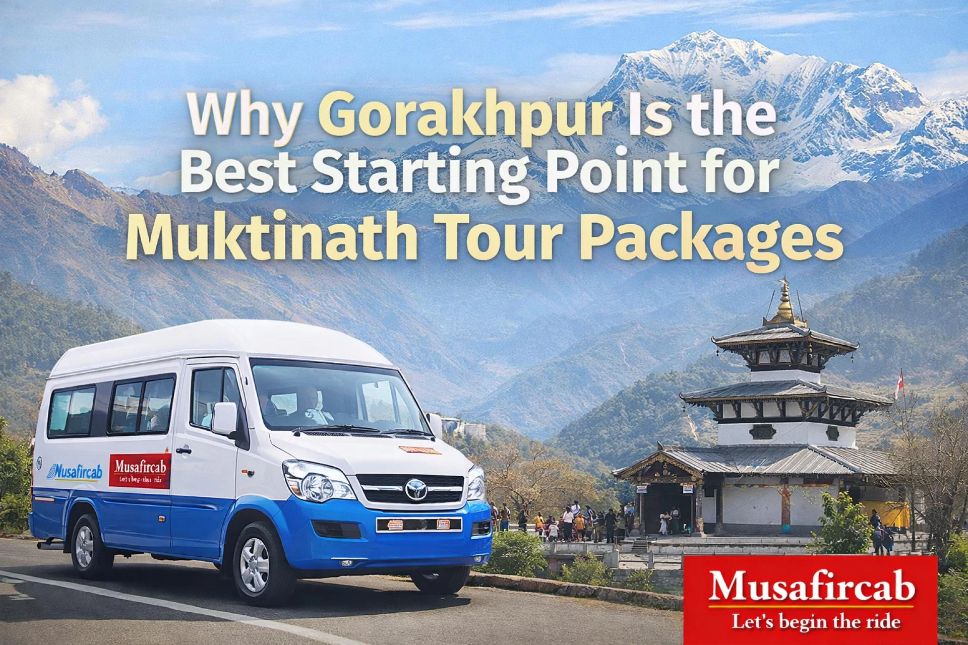 Why Gorakhpur Is the Best Starting Point for Muktinath Tour Packages