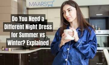Summer vs Winter Night Suits for Women: What Should You Wear?