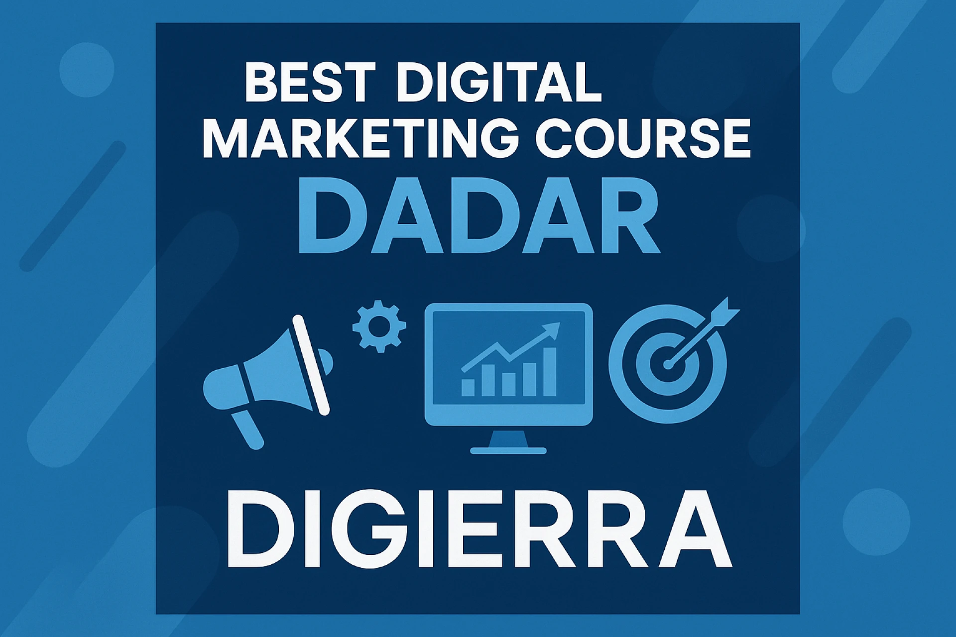 Draft: My Post Best Digital Marketing Courses in Dadar – Digierra’s Practical Approach to Industry-Ready SkillsTitle
