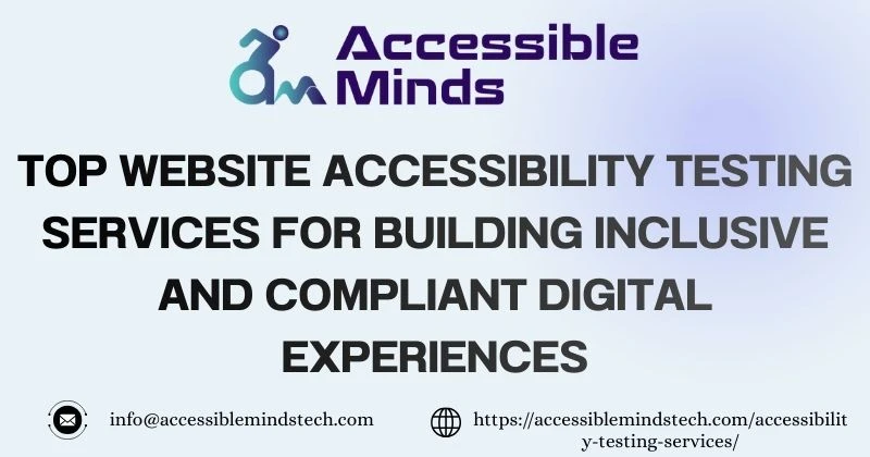 Top Website Accessibility Testing Services for Building Inclusive and Compliant Digital Experiences