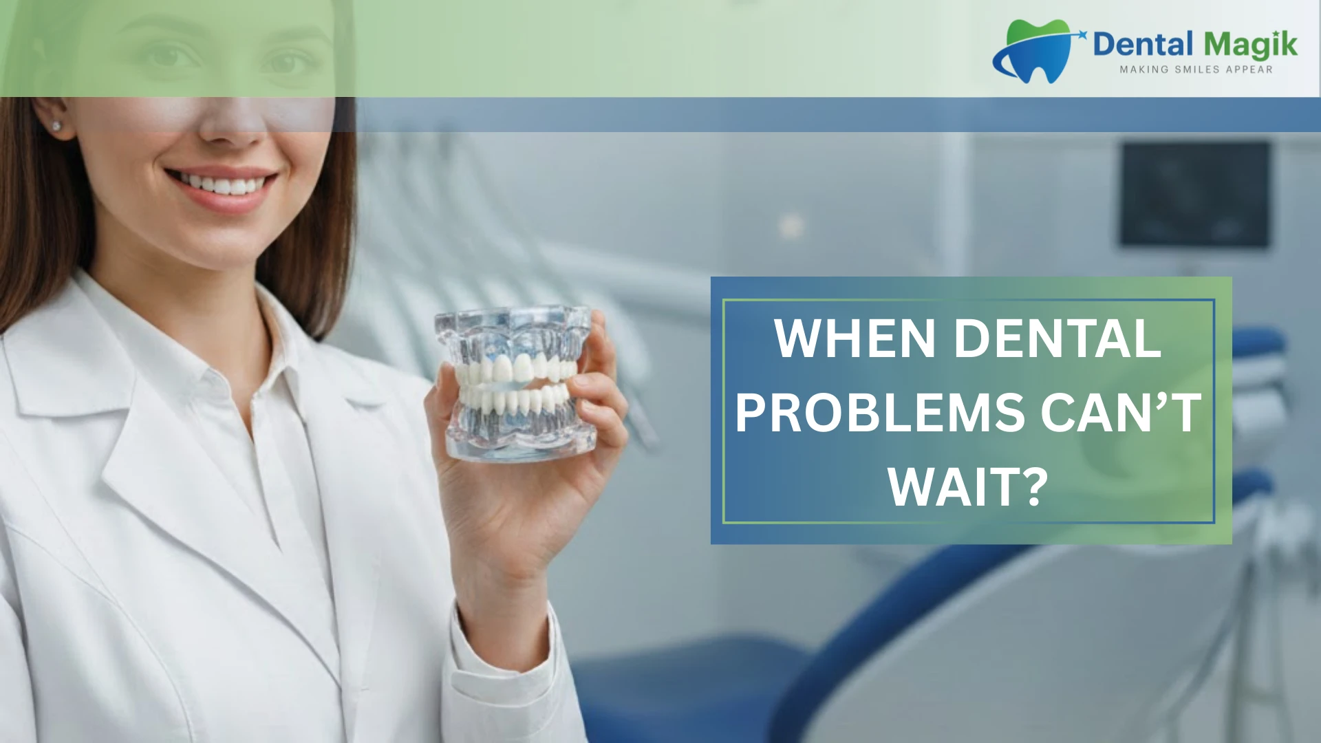 When Dental Problems Can’t Wait?