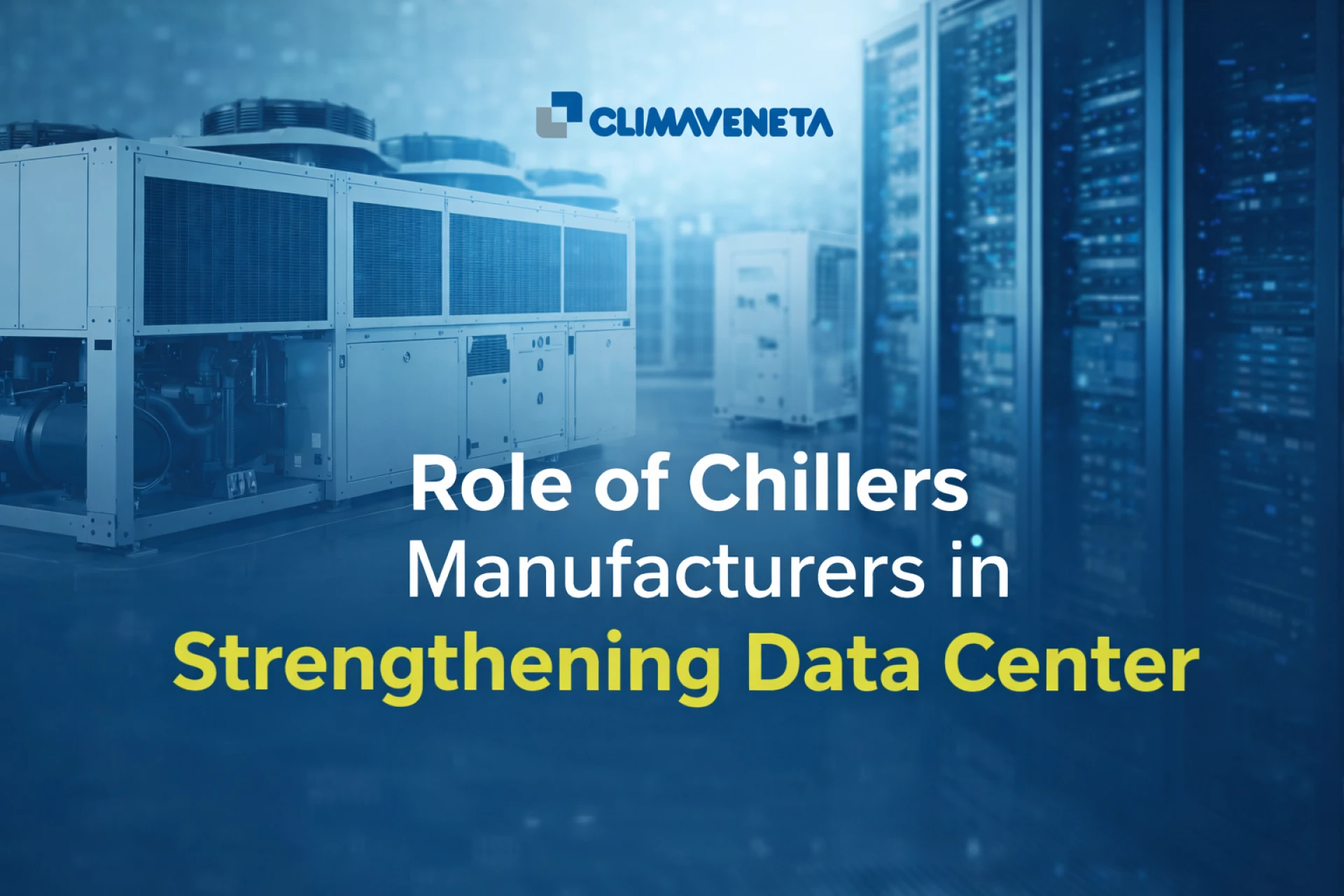 Role of Chillers Manufacturers in Strengthening Data Center