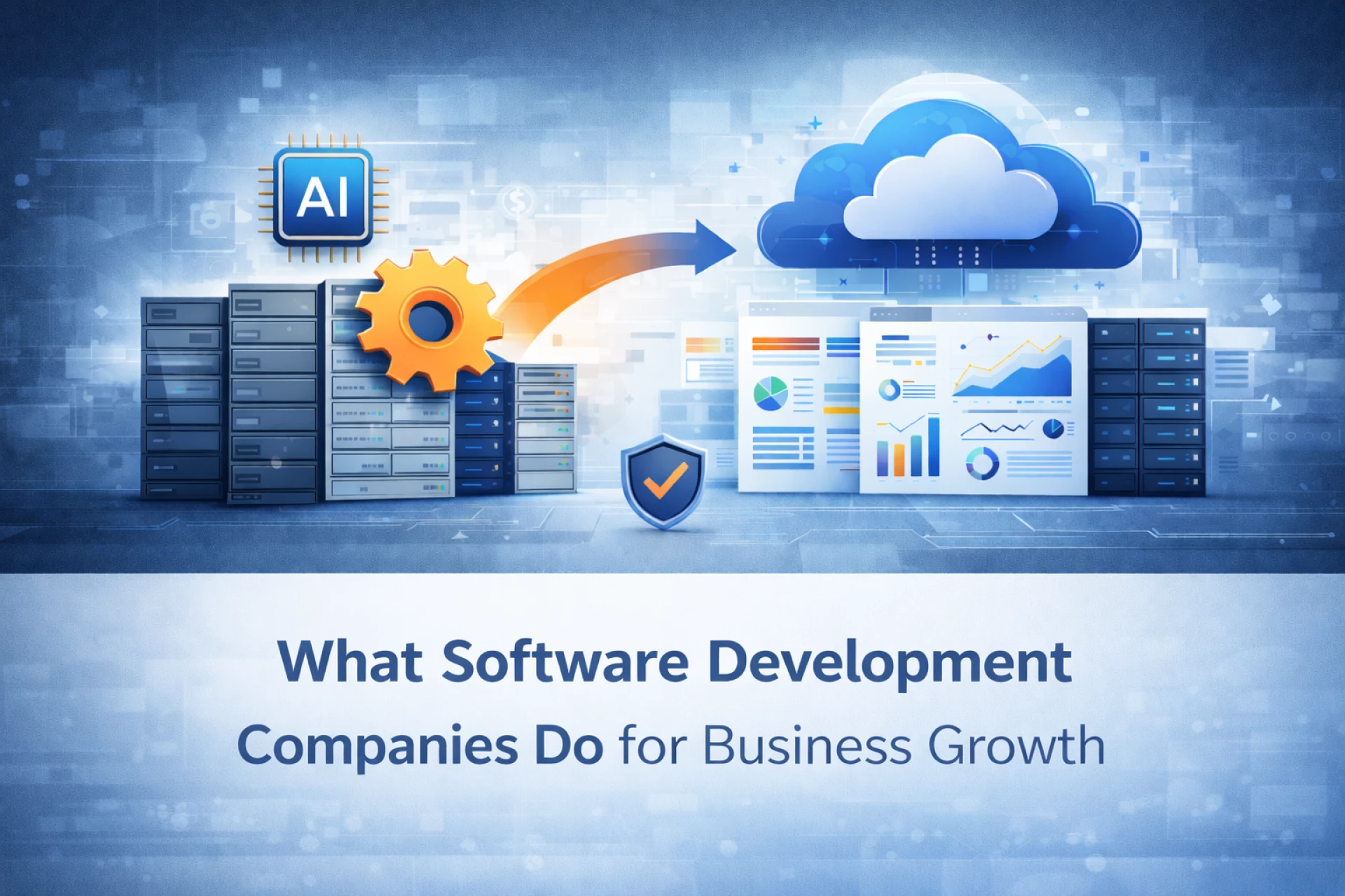 What Software Development Companies Do and How They Support Business Growth