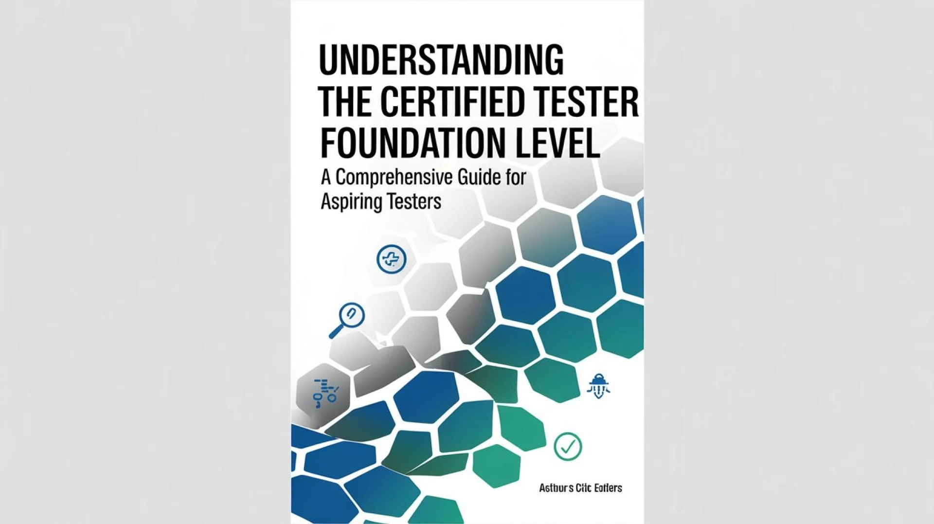 Understanding the Certified Tester Foundation Level: A Comprehensive Guide for Aspiring Testers