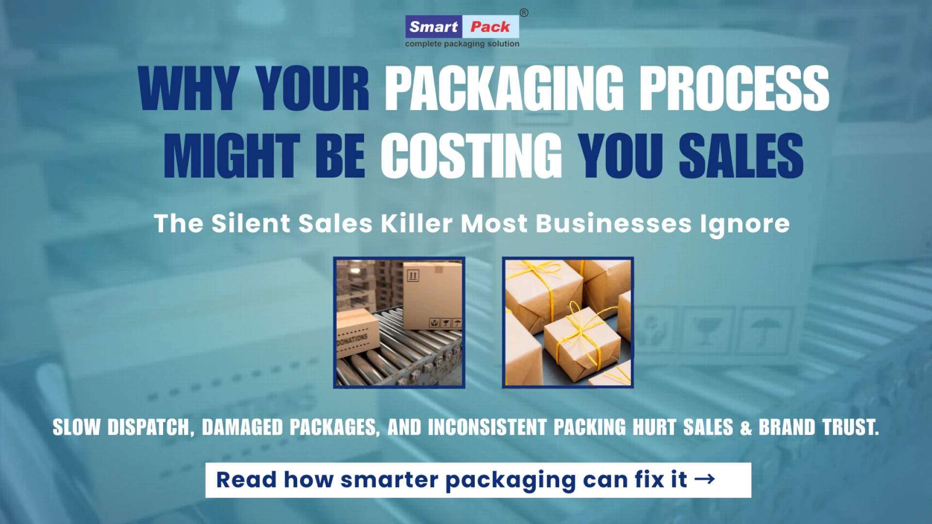 Why Your Packaging Process Might be Costing You Sales
