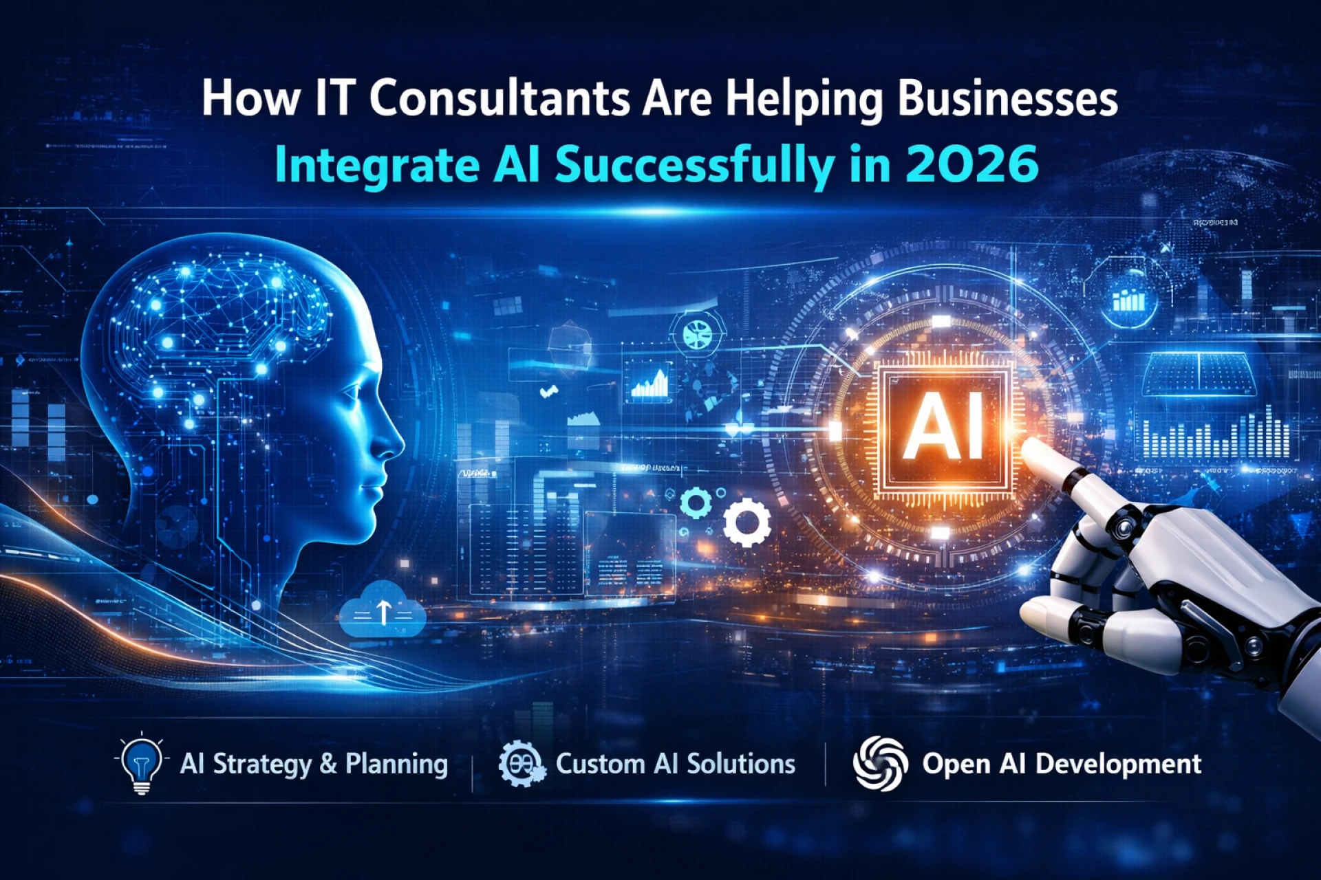 How IT Consultants Are Helping Businesses Integrate AI Successfully in 2026