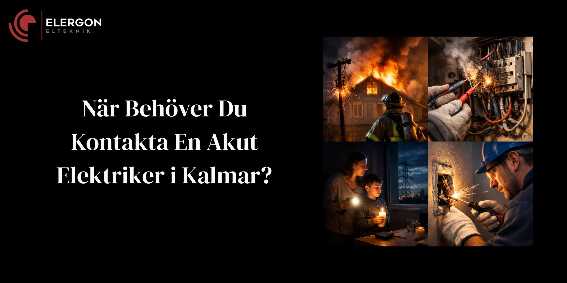 När Behöver Du Kontakta En Akut Elektriker i Kalmar?
