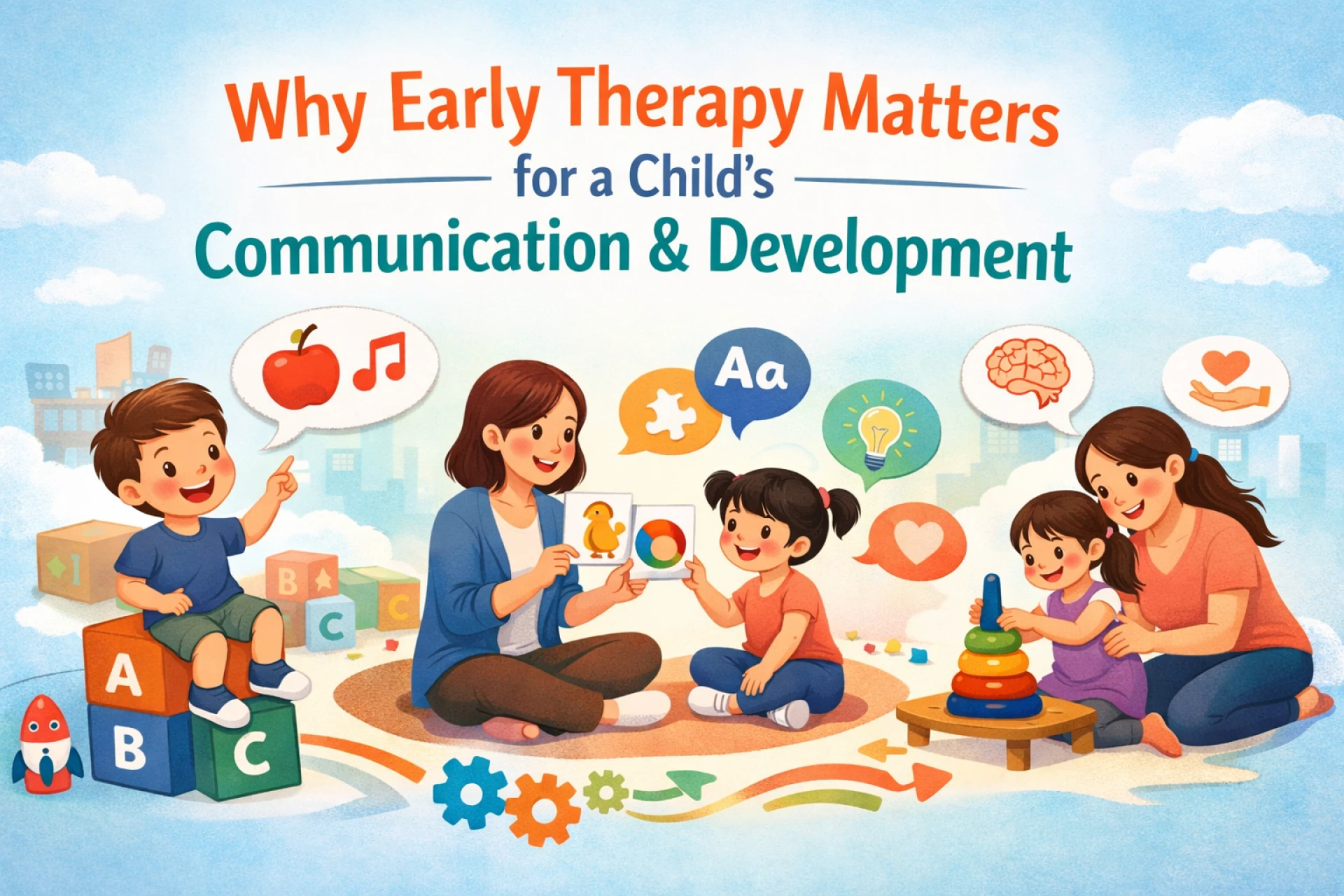 Why Early Therapy Matters for a Child’s Communication & Development