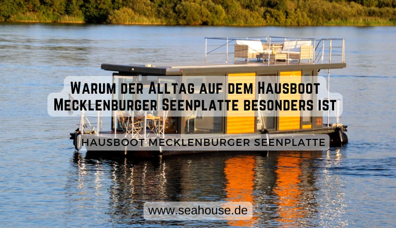 Warum der Alltag auf dem Hausboot Mecklenburger Seenplatte besonders ist 🚤🌿