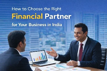 How to Choose the Right Financial Partner for Your Business in India