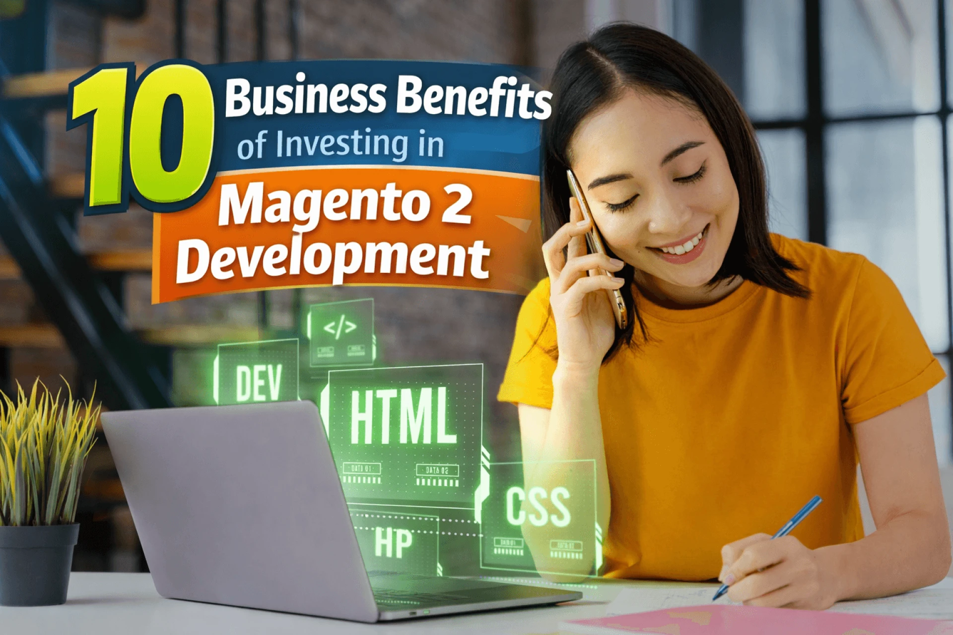 10 Business Benefits of Investing in Magento 2 Development