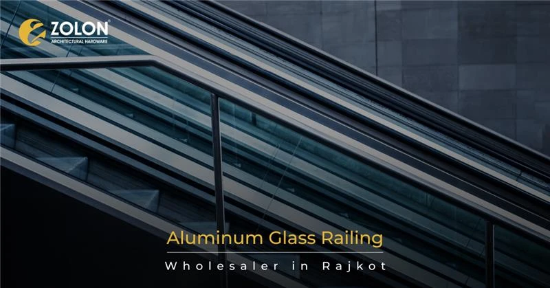 How to Compare Aluminum Glass Railing Suppliers in Rajkot