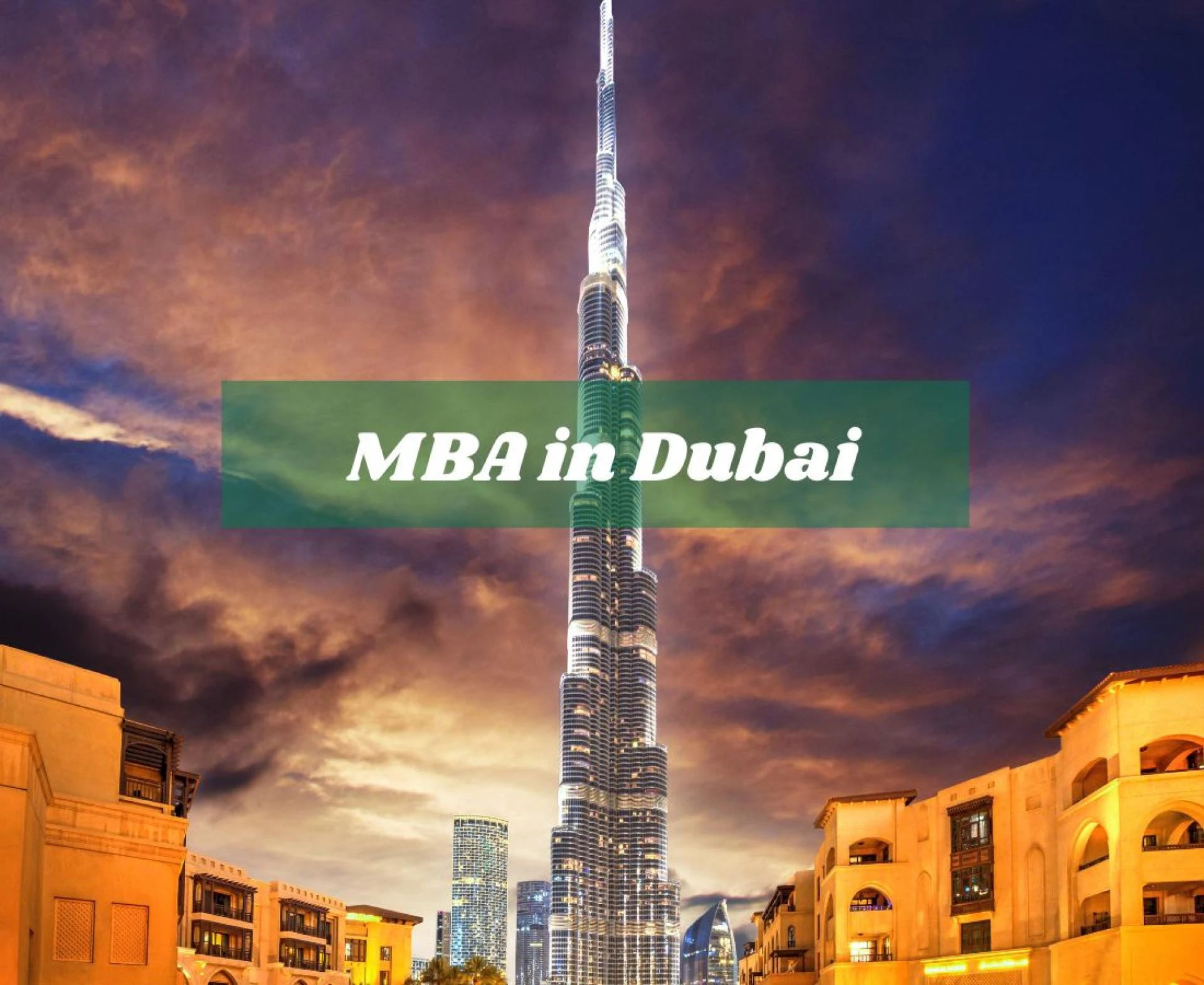 MBA In Dubai: Unlocking Global Opportunities in Business and Management