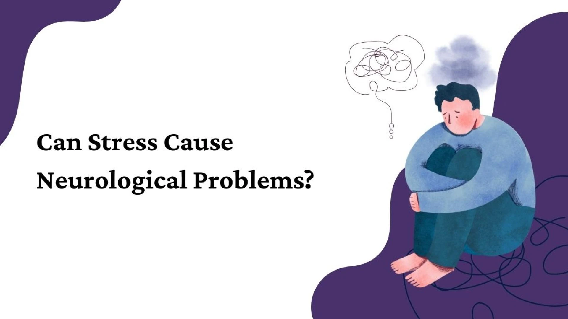 Can Stress Cause Neurological Problems?