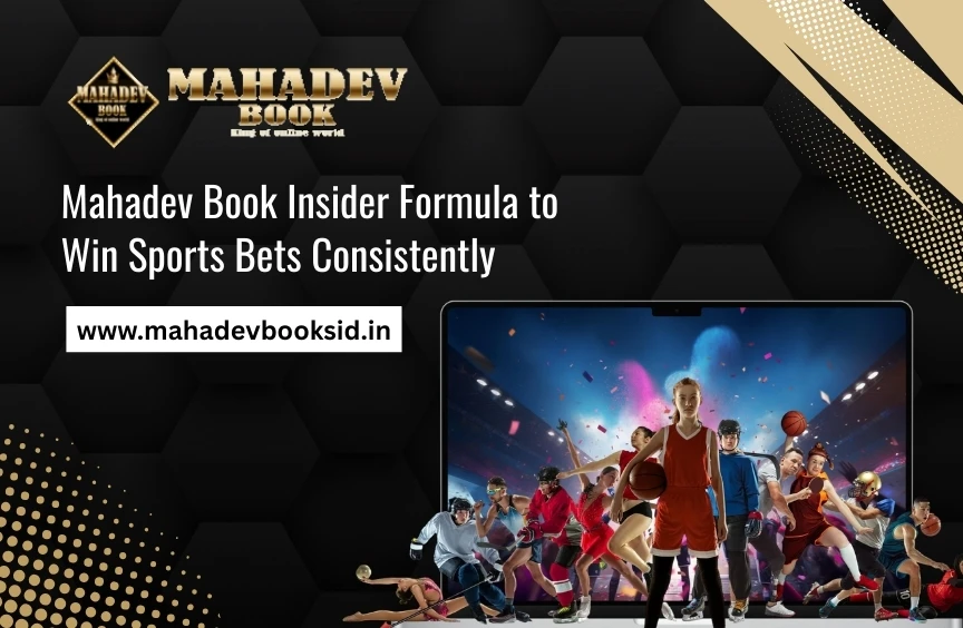 Mahadev Book Insider Formula to Win Sports Bets Consistently