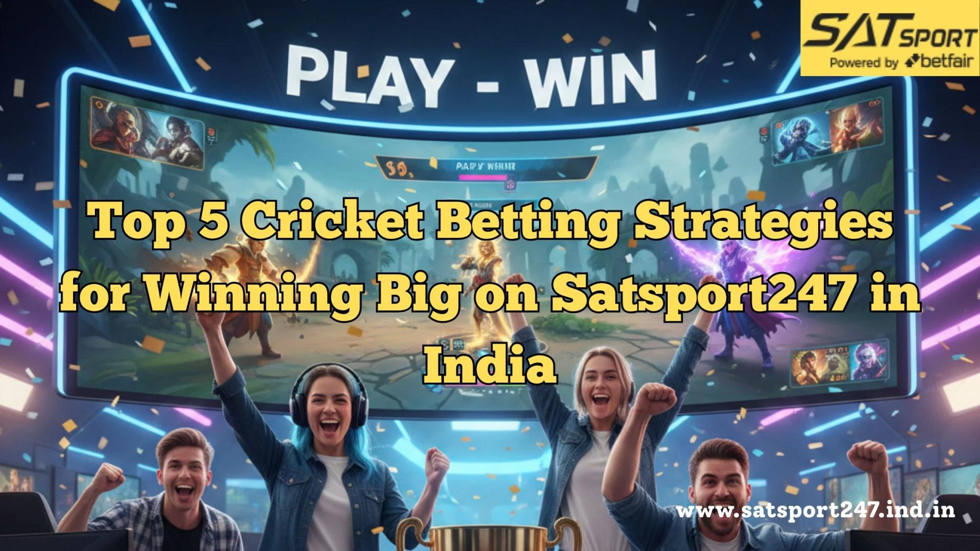 Top 5 Cricket Betting Strategies for Winning Big on Satsport247 in India