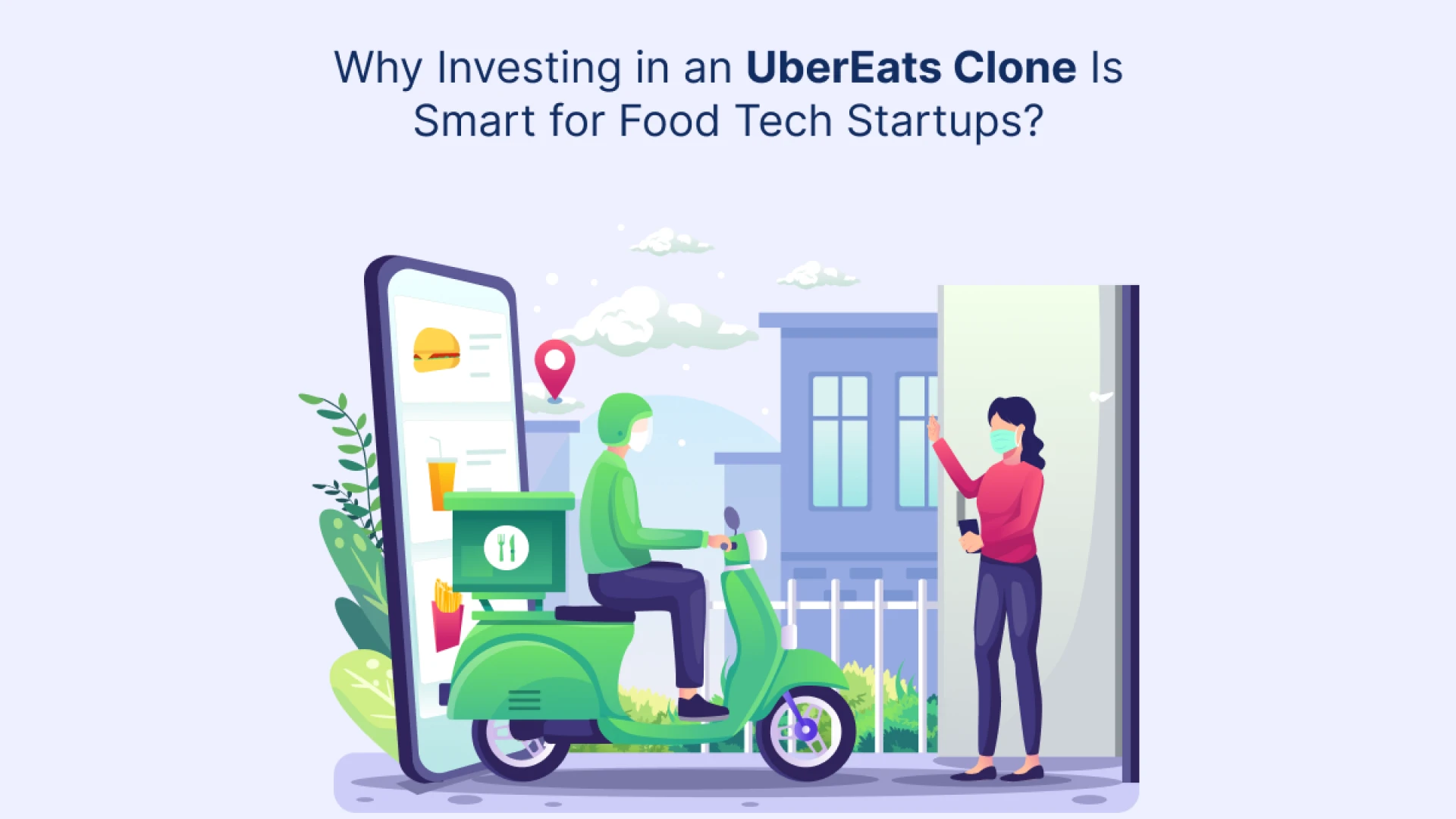 Why Investing in an UberEats Clone Is Smart for Food Tech Startups?