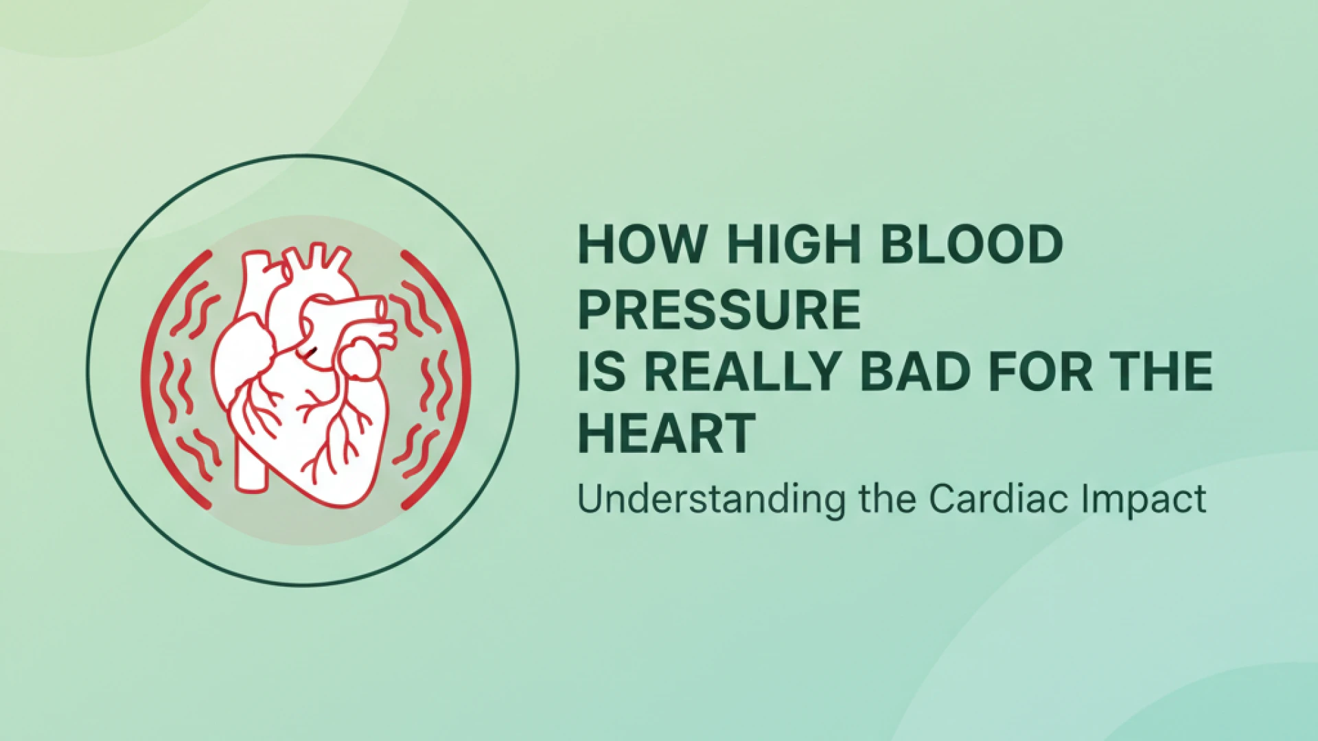 How High Blood Pressure Is Really Bad for the Heart