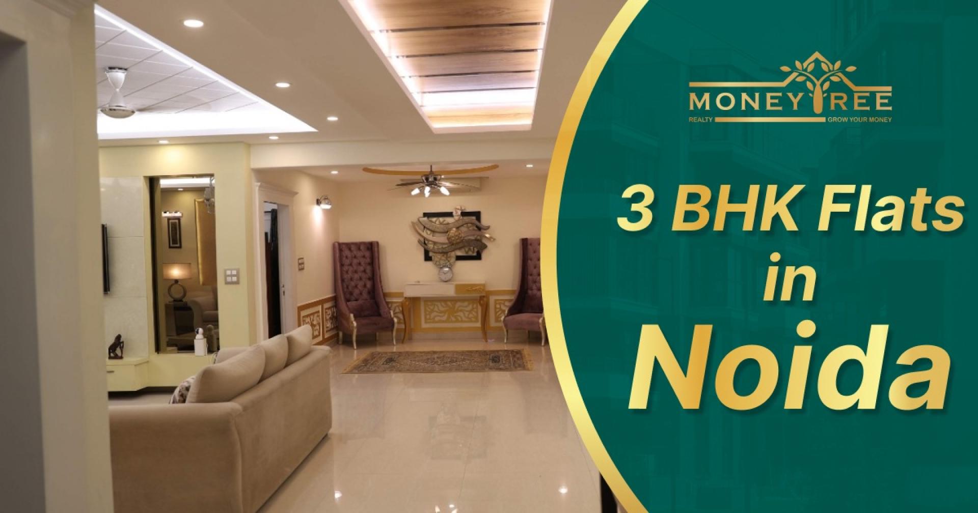3 BHK Flats in Noida: The Ultimate Guide to Luxury Living and Strategic Investment