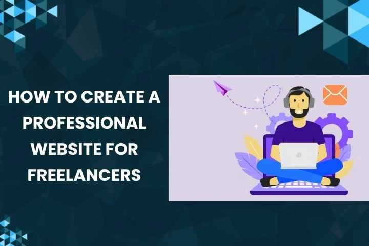 How to Create a Professional Website for Freelancers