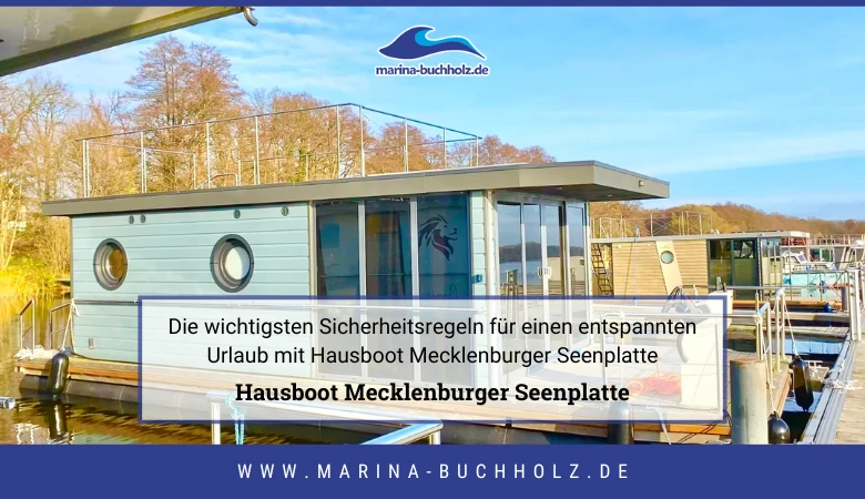 🚤 Die wichtigsten Sicherheitsregeln für einen entspannten Urlaub mit Hausboot Mecklenburger Seenplatte