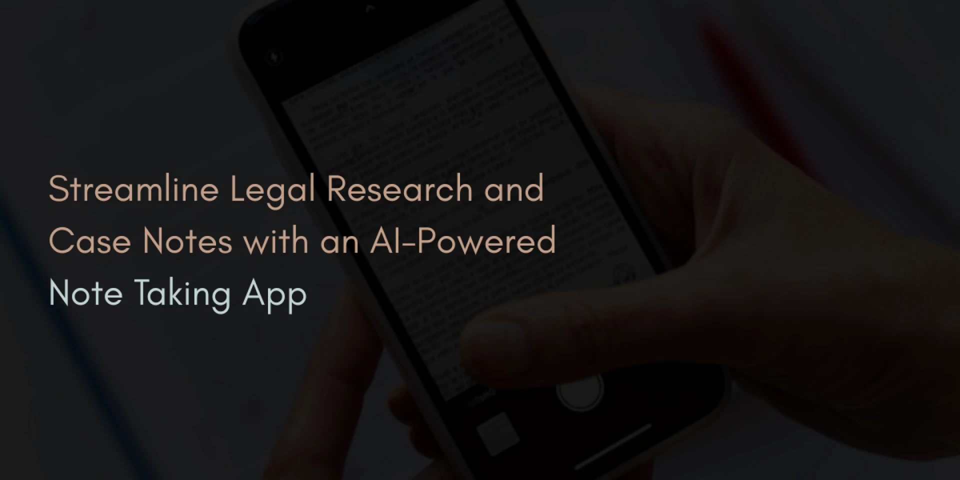 Streamline Legal Research and Case Notes with an AI-Powered Note Taking App