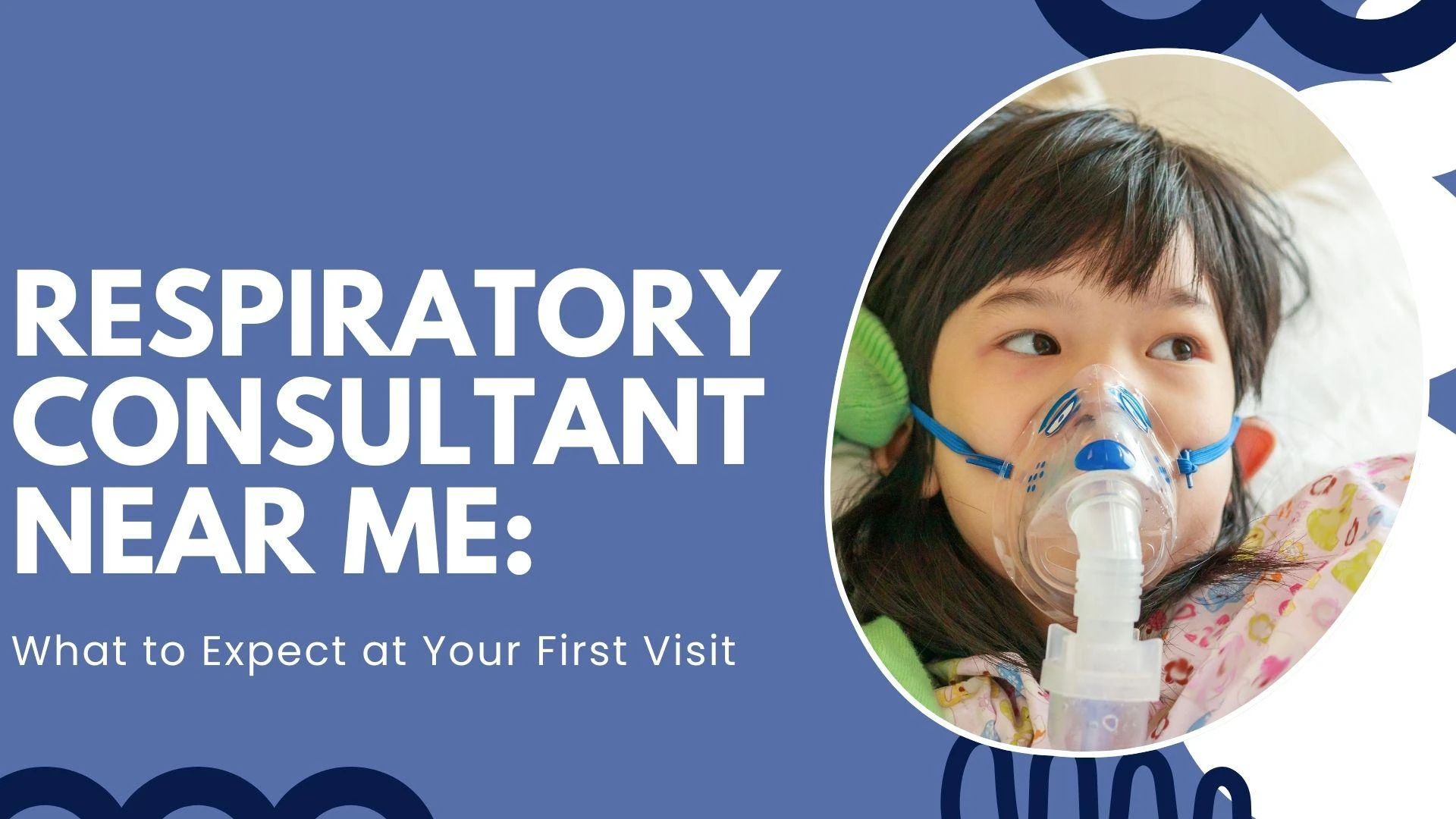 Respiratory Consultant Near Me: What to Expect at Your First Visit