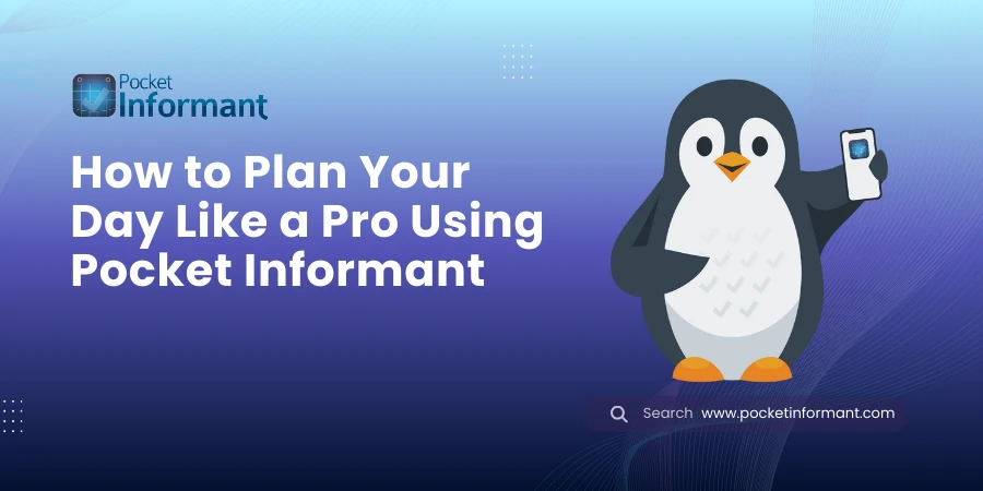 Plan Your Day Like a Productivity Pro with Pocket Informant