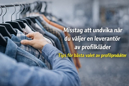 Misstag att undvika när du väljer en leverantör av profilkläder