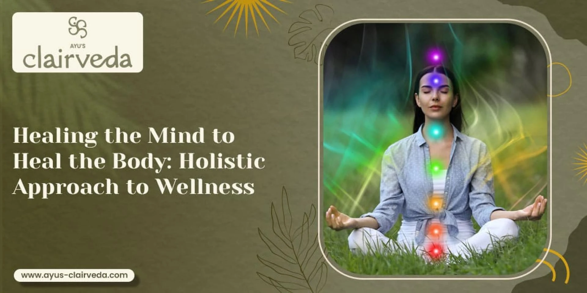 Healing the Mind to Heal the Body Holistic Approach to Wellness