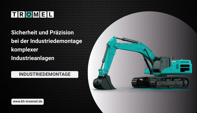 Sicherheit und Präzision bei der Industriedemontage komplexer Industrieanlagen