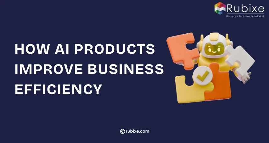 How AI Products Improve Business EfficiencyTitle