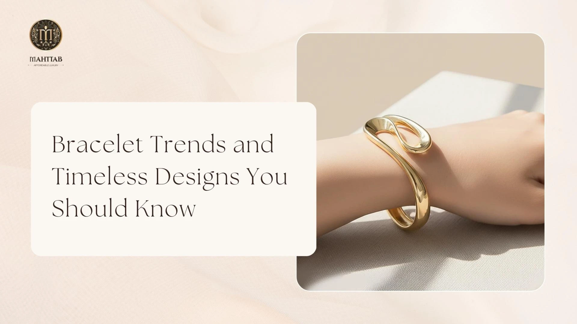 Bracelet Trends and Timeless Designs You Should Know
