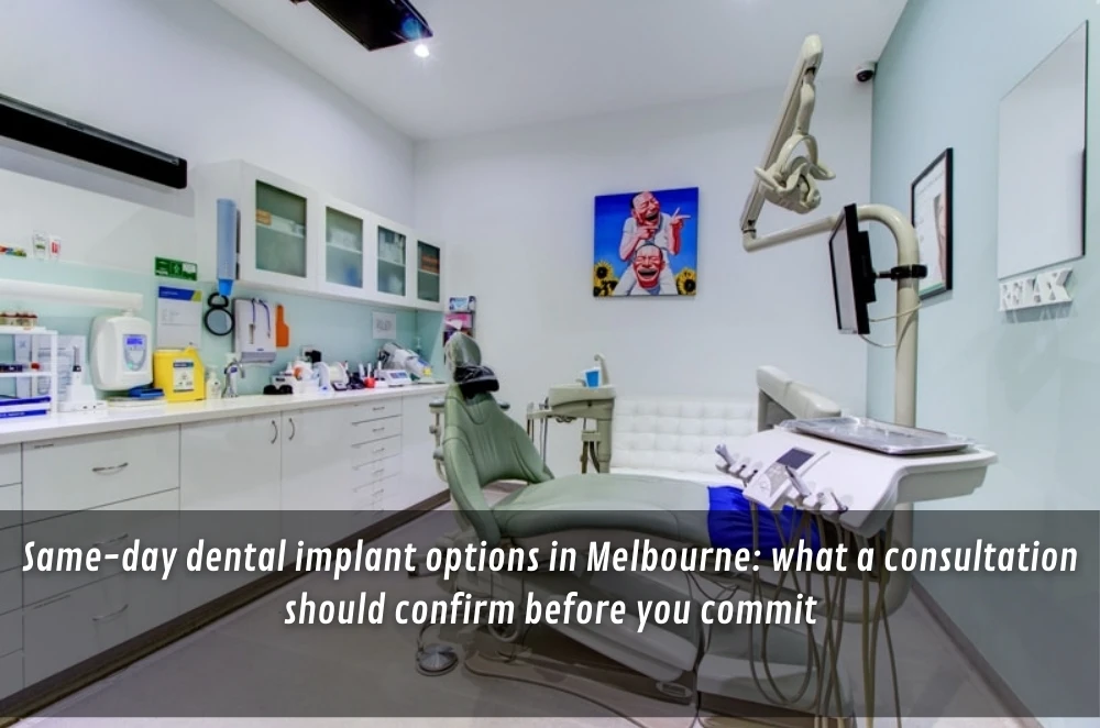 Same-day dental implant options in Melbourne: what a consultation should confirm before you commit
