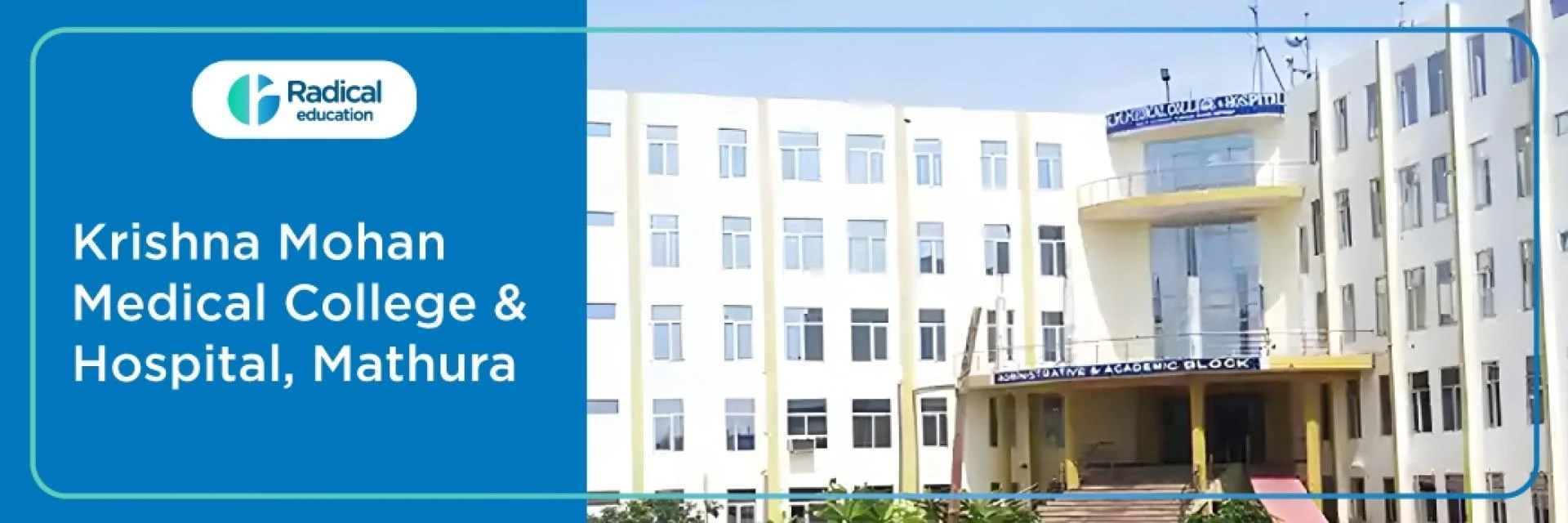 Krishna Mohan Medical College and Hospital, Mathura – Fees, Courses, Campus & Career Insight