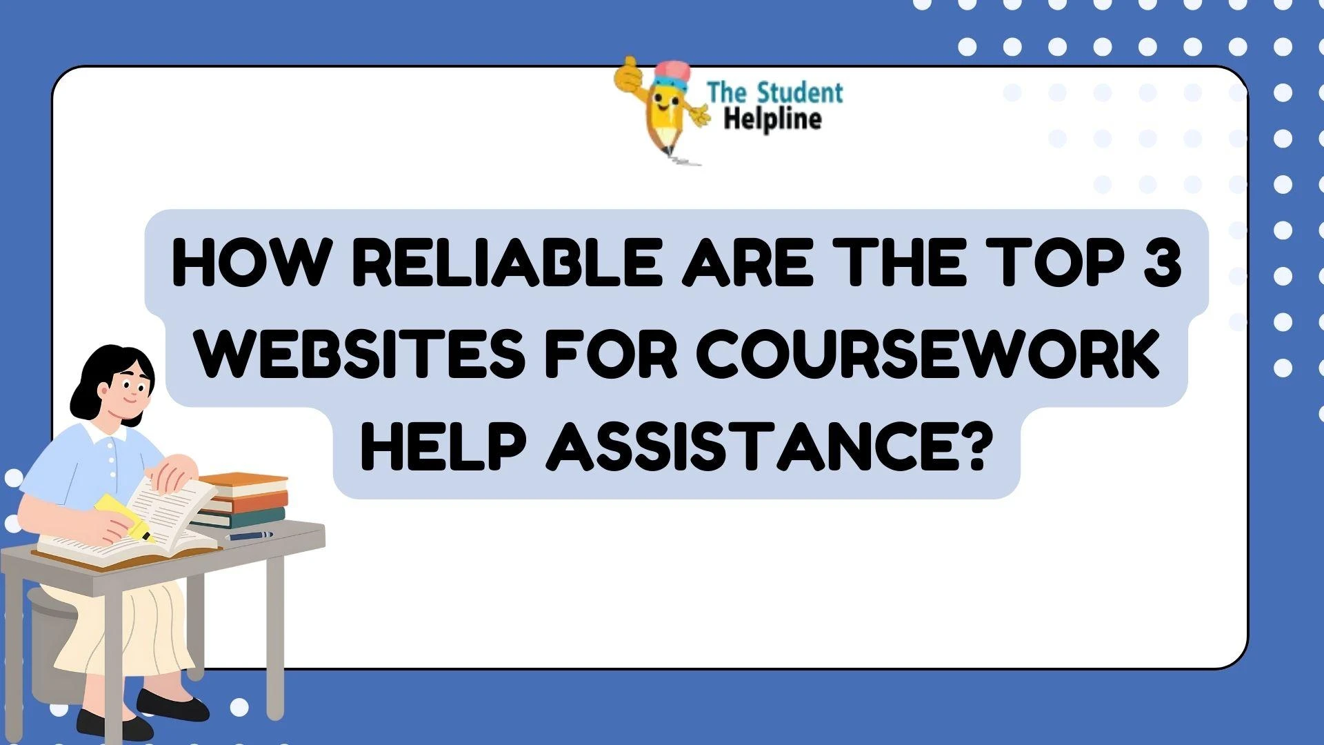 How Reliable Are the Top 3 Websites for Coursework Help Assistance? 