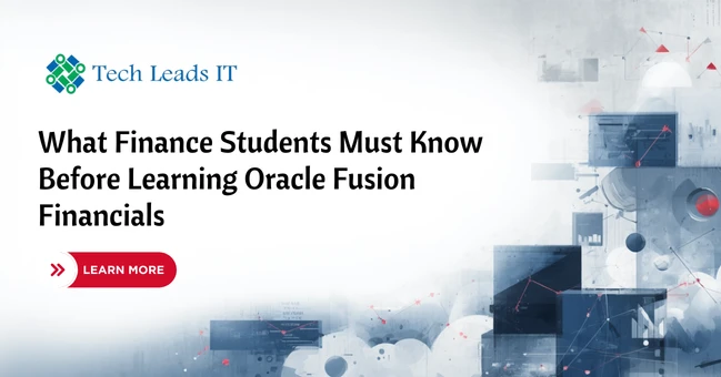 What Finance Students Must Know Before Learning Oracle Fusion Financials