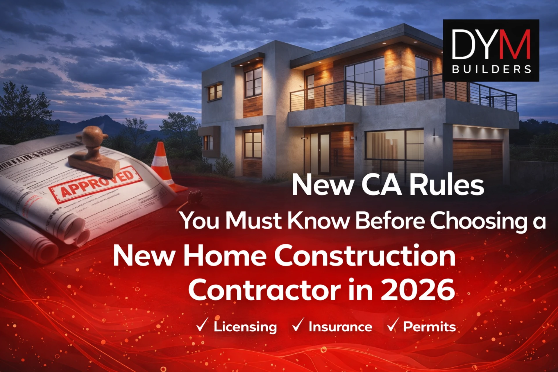 New CA Rules You Must Know Before Choosing a New Home Construction Contractor in 2026