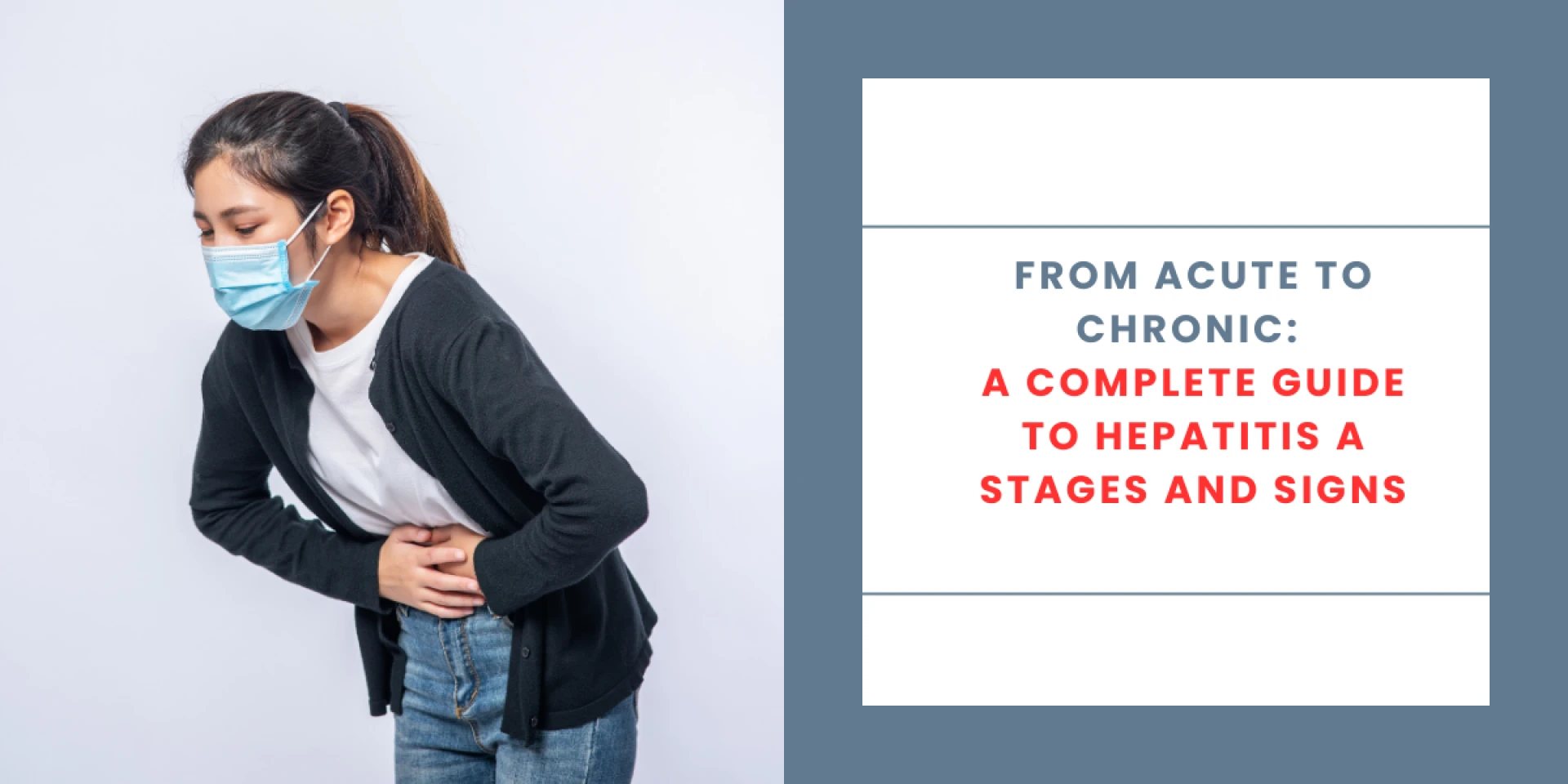 From Acute to Chronic: A Complete Guide to Hepatitis A Stages and Signs