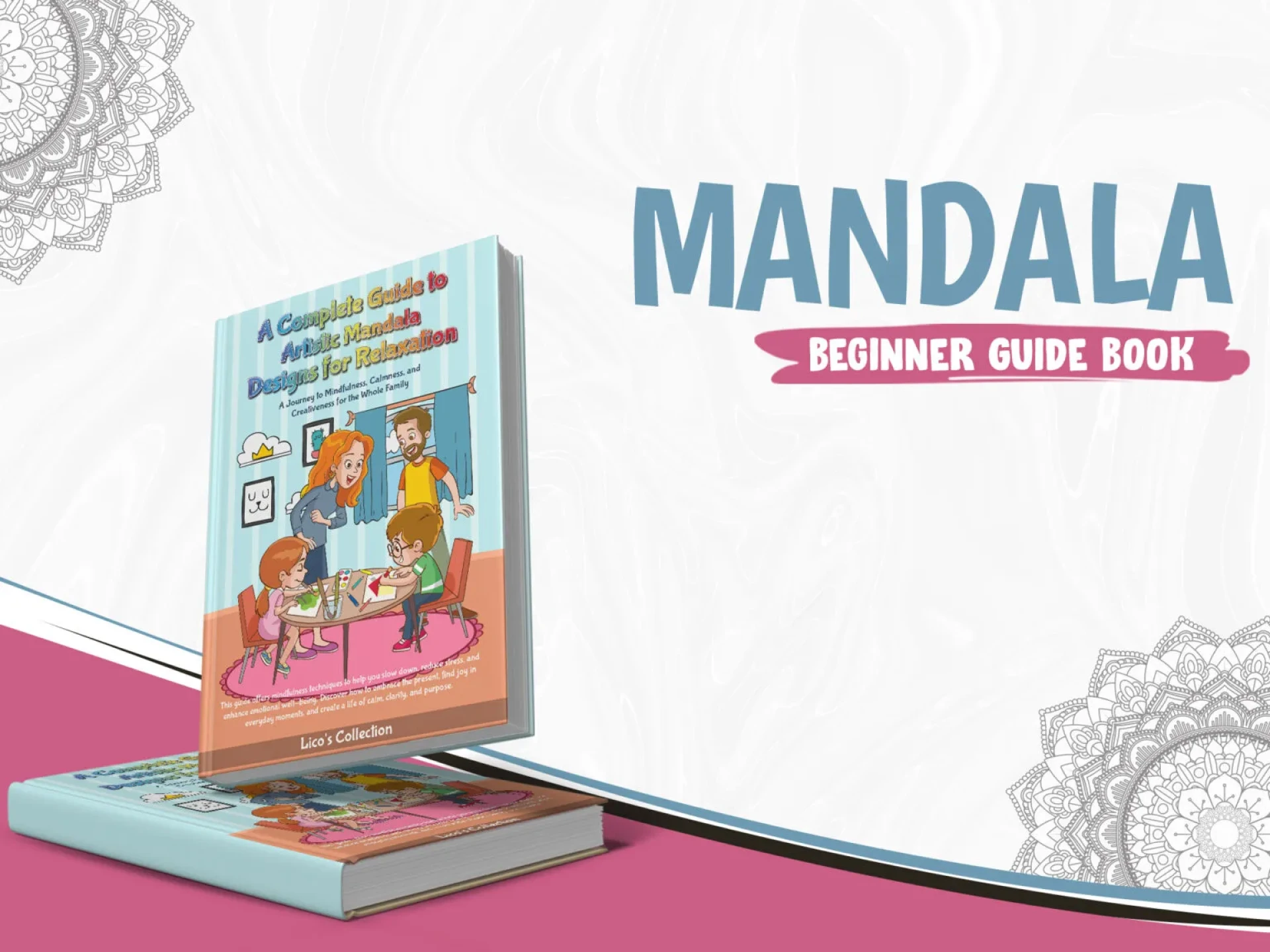 Mandala Beginner Guide Book: A Simple, Step-by-Step Path to Creating Your First Beautiful Mandalas