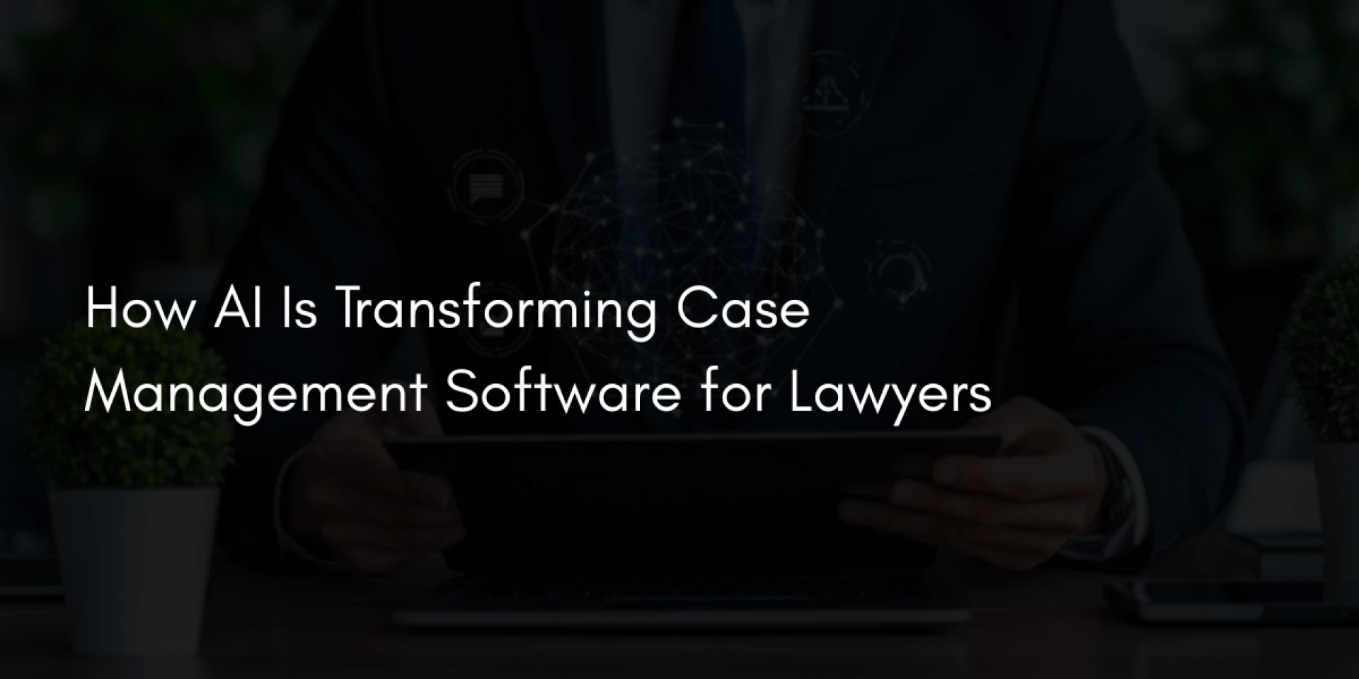 How AI Is Transforming Case Management Software for Lawyers