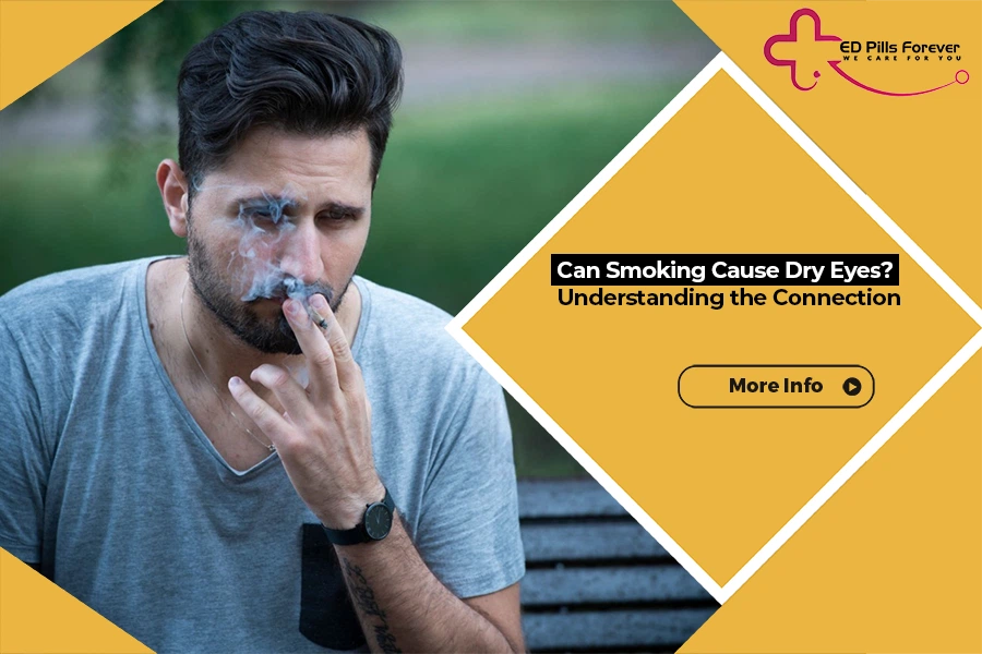 Can Smoking Cause Dry Eyes? Understanding the Connection
