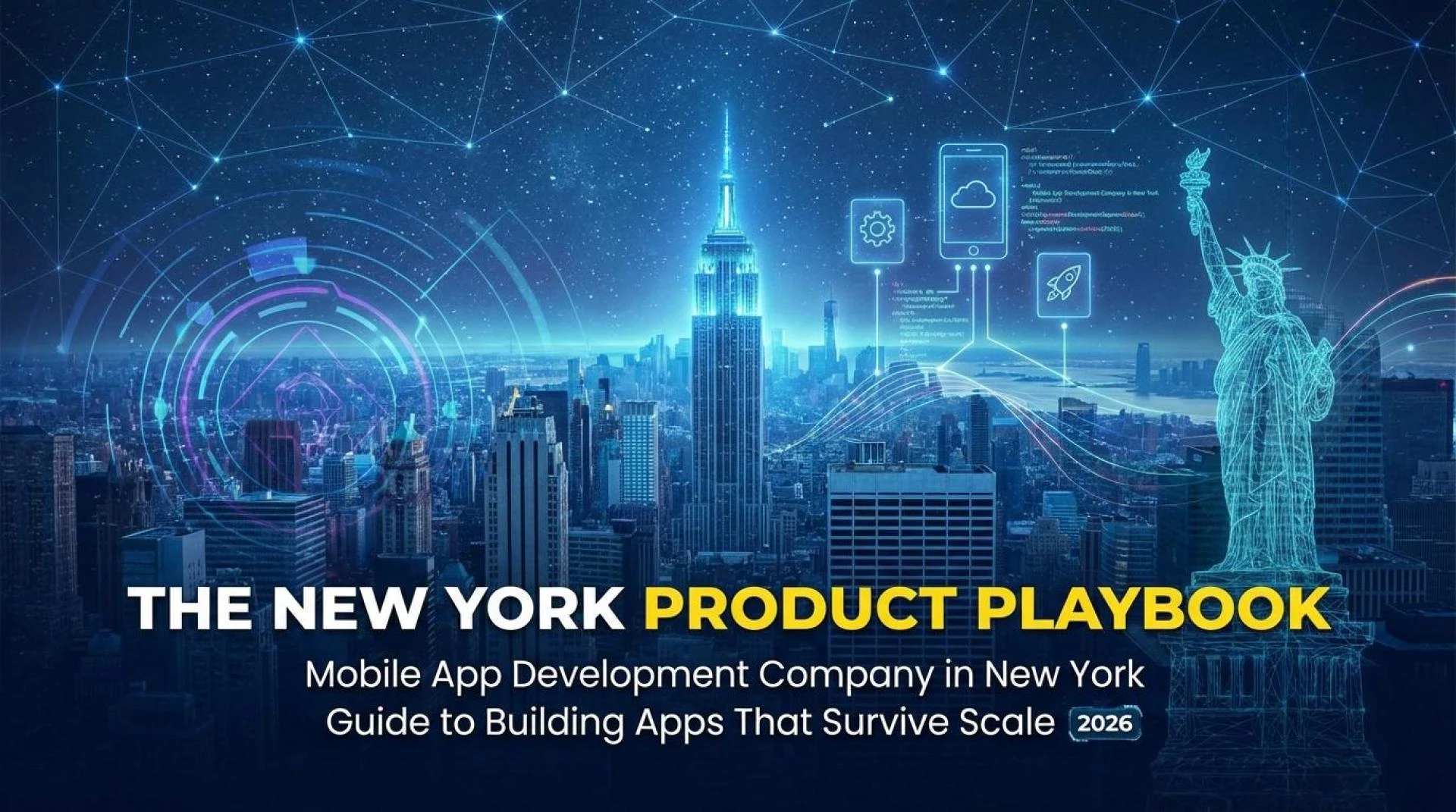 The New York Product Playbook: Mobile App Development Company in New York Guide to Building Apps That Survive Scale (2026)