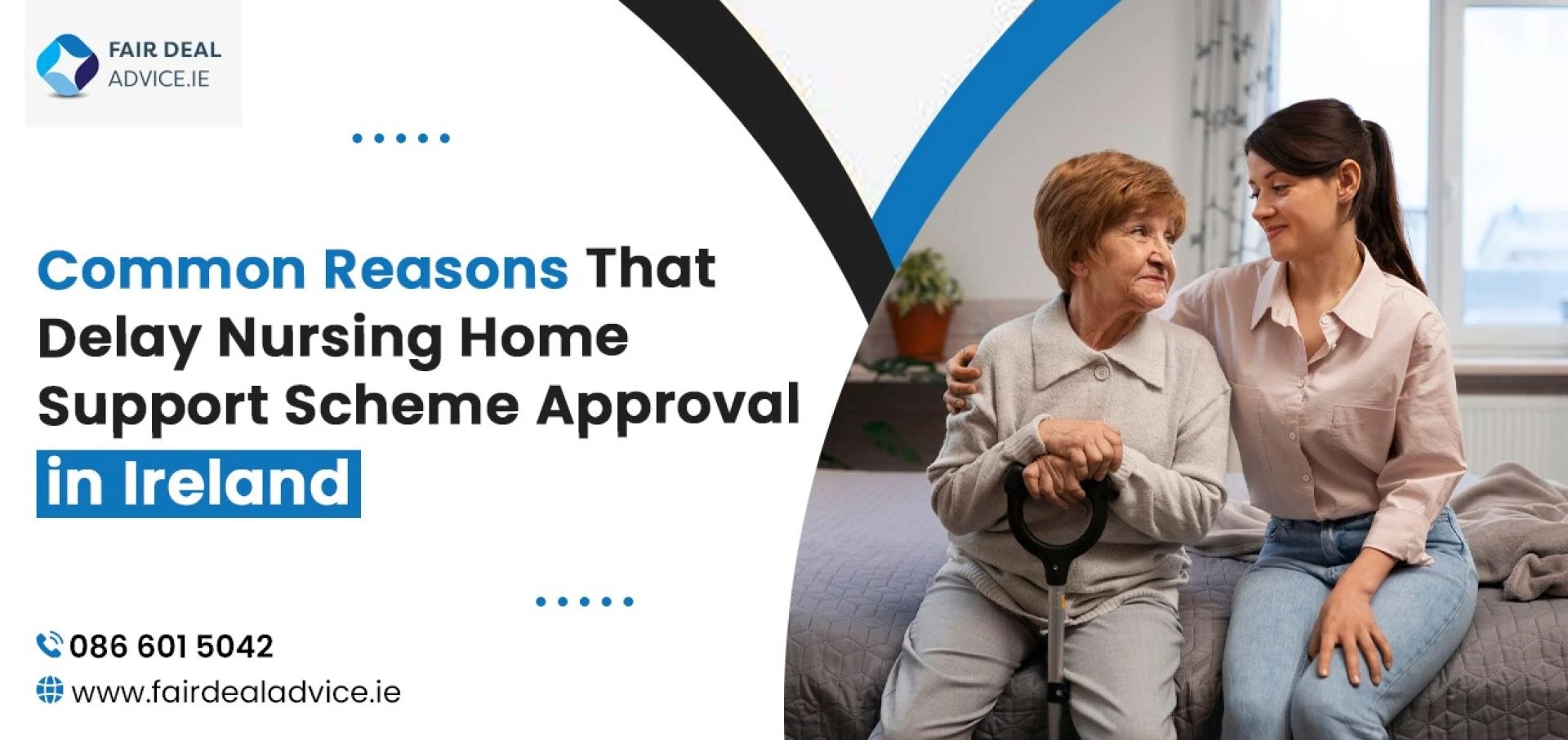 Common Reasons That Delay Nursing Home Support Scheme Approval in Ireland